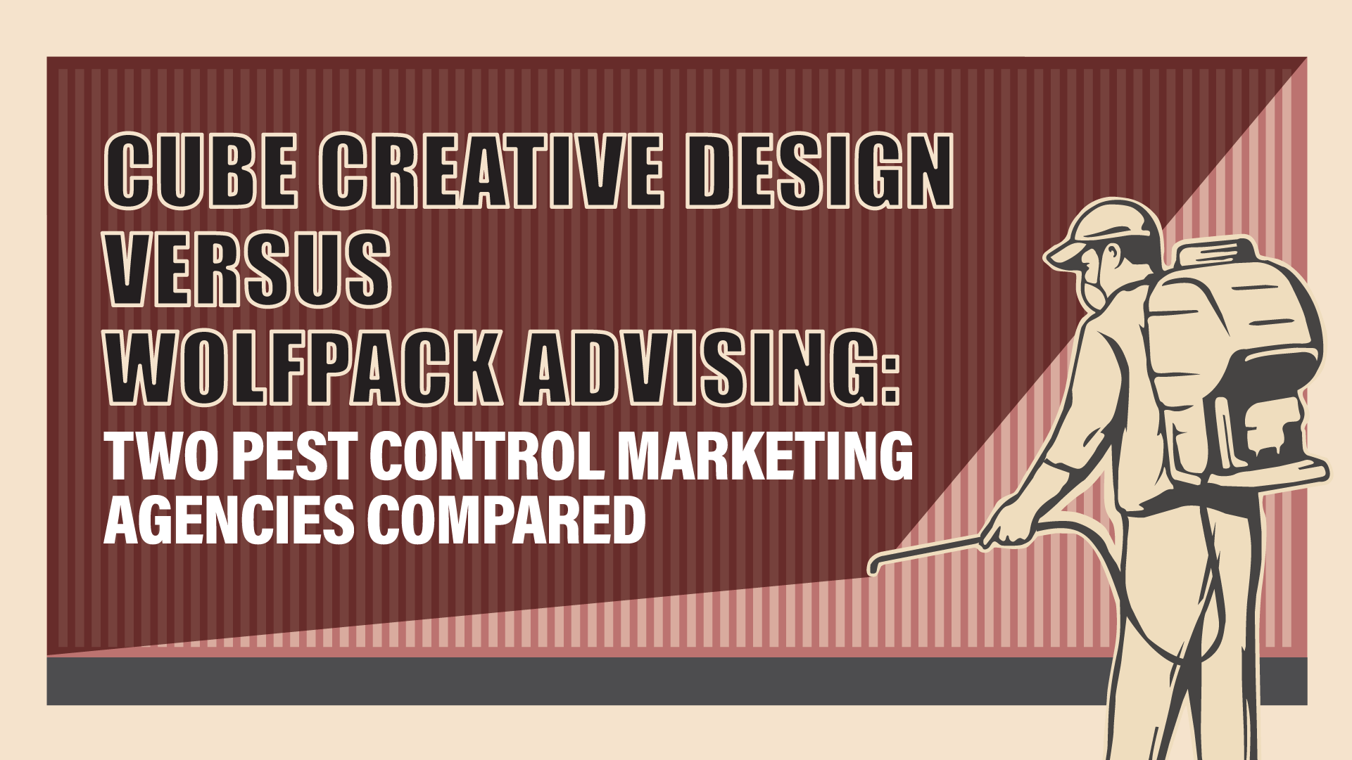 WolfPack Advising or Cube Creative Design: Which Pest Control Marketing Agency Fits You?