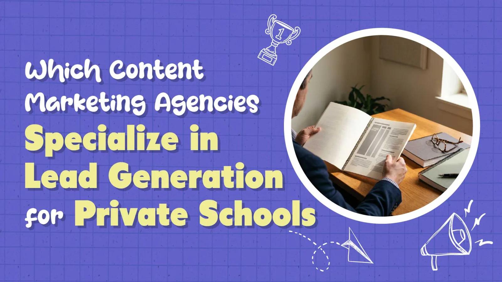 How to Judge a Private School Content Marketing Agency